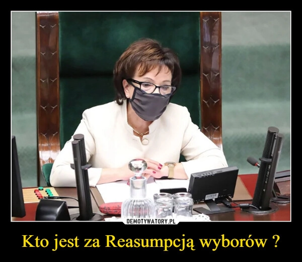 
    Kto jest za Reasumpcją wyborów ?