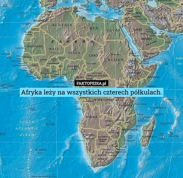 
    Afryka leży na wszystkich czterech półkulach.