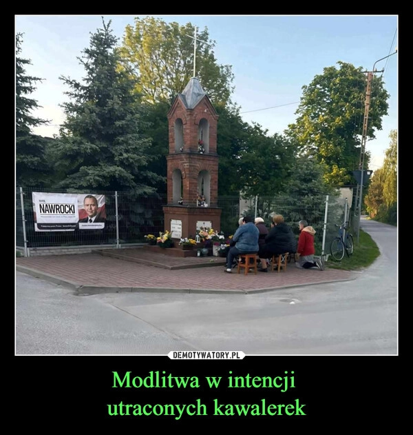 
    Modlitwa w intencji 
utraconych kawalerek