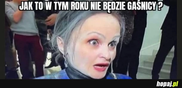 
    Bez gaśnicy się nie liczy