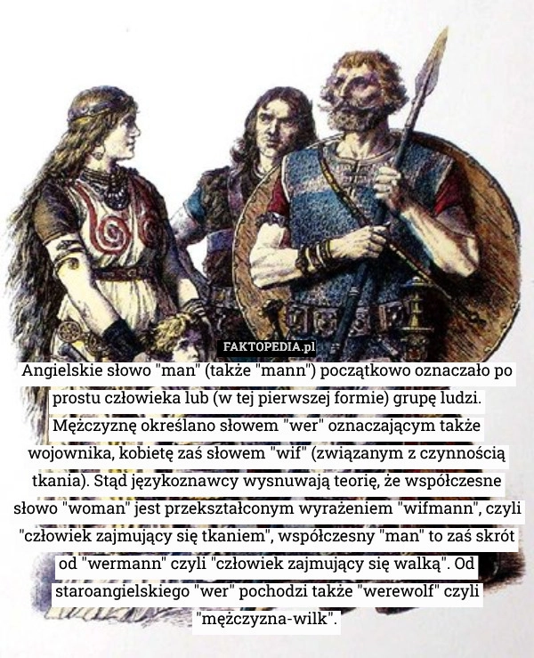 
    Angielskie słowo "man" (także "mann") początkowo oznaczało