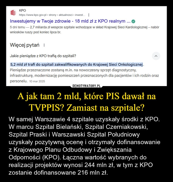 
    A jak tam 2 mld, które PIS dawał na TVPPIS? Zamiast na szpitale?