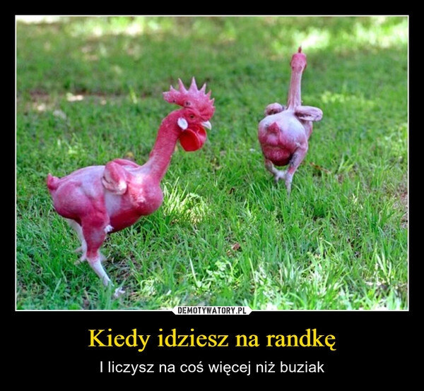 
    Kiedy idziesz na randkę