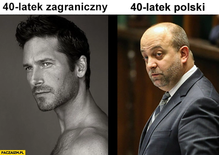 
    40-latek zagraniczny vs 40-latek polski wygląd porównanie facet mężczyzna