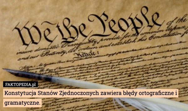 Konstytucja Stanów Zjednoczonych zawiera błędy ortograficzne i gramatyczne.