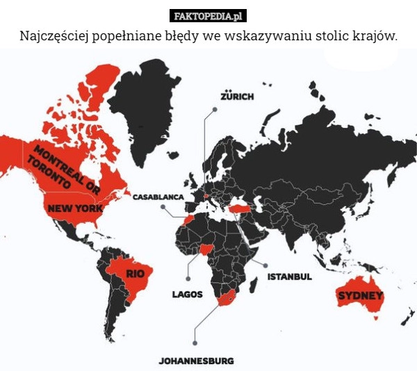 
    
			Najczęściej popełniane błędy we wskazywaniu stolic krajów.					