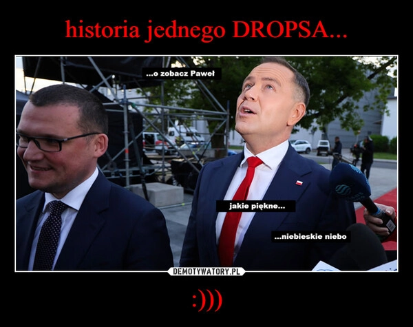
    historia jednego DROPSA... :)))