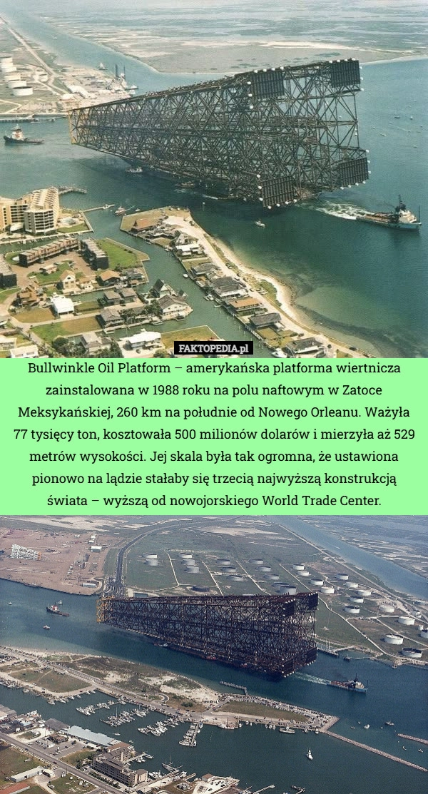 
    Bullwinkle Oil Platform – amerykańska platforma wiertnicza zainstalowana