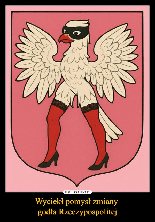 
    Wyciekł pomysł zmiany 
godła Rzeczypospolitej