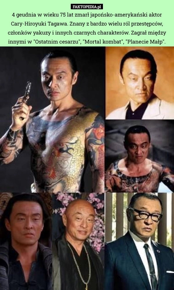 
    4 geudnia w wieku 75 lat zmarł japońsko-amerykański aktor Cary-Hiroyuki