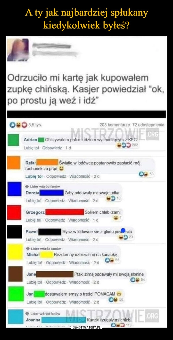 
    A ty jak najbardziej spłukany kiedykolwiek byłeś?