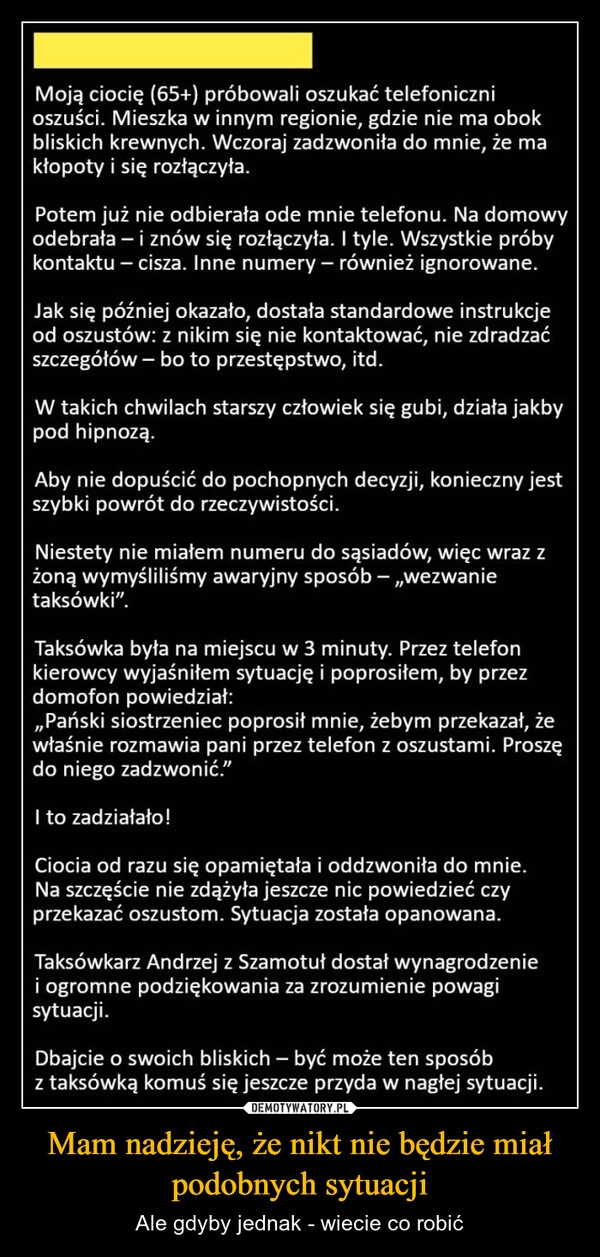 
    Mam nadzieję, że nikt nie będzie miał podobnych sytuacji