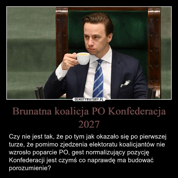 
    Brunatna koalicja PO Konfederacja 2027