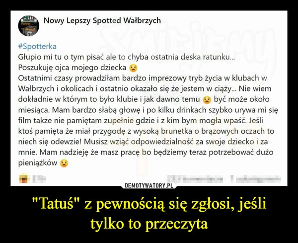 
    "Tatuś" z pewnością się zgłosi, jeśli tylko to przeczyta