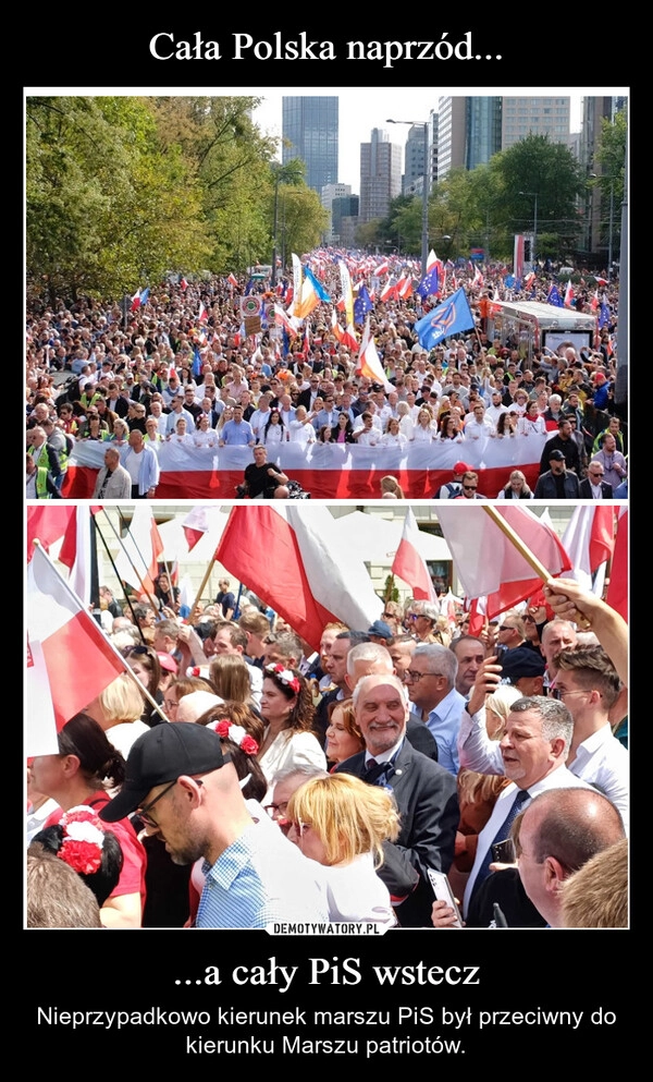
    Cała Polska naprzód... ...a cały PiS wstecz