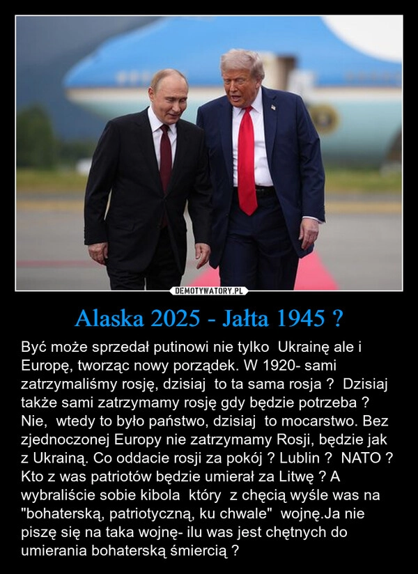 
    Alaska 2025 - Jałta 1945 ?