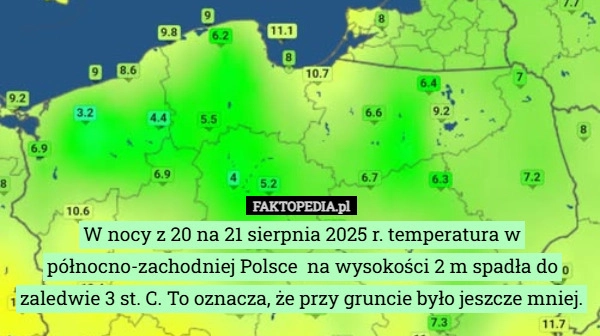 
    W nocy z 20 na 21 sierpnia 2025 r. temperatura w północno-zachodniej Polsce