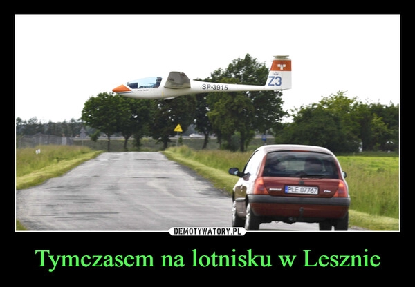 
    Tymczasem na lotnisku w Lesznie