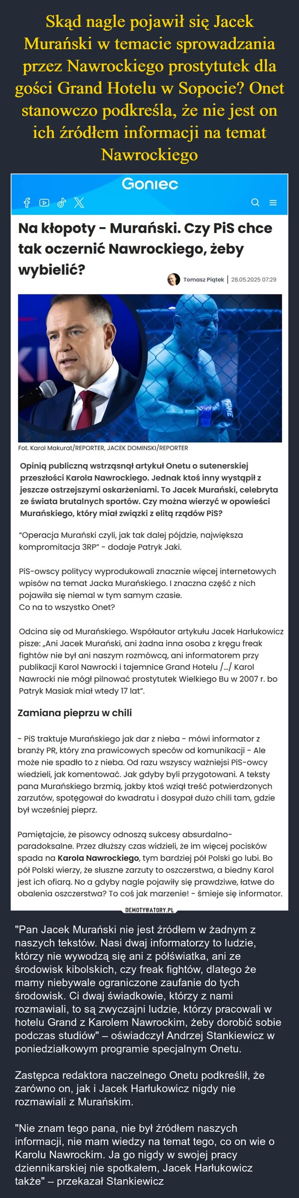 
    Skąd nagle pojawił się Jacek Murański w temacie sprowadzania przez Nawrockiego prostytutek dla gości Grand Hotelu w Sopocie? Onet stanowczo podkreśla, że nie jest on ich źródłem informacji na temat Nawrockiego