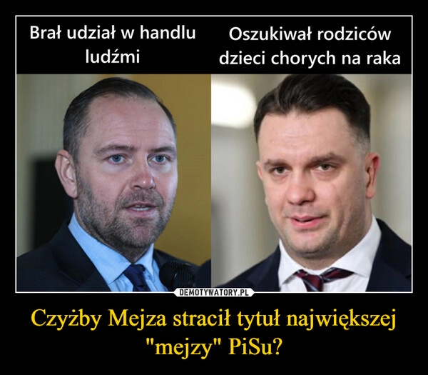 
    Czyżby Mejza stracił tytuł największej "mejzy" PiSu?