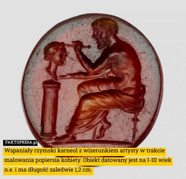 
    Wspaniały rzymski karneol z wizerunkiem artysty w trakcie malowania popiersia