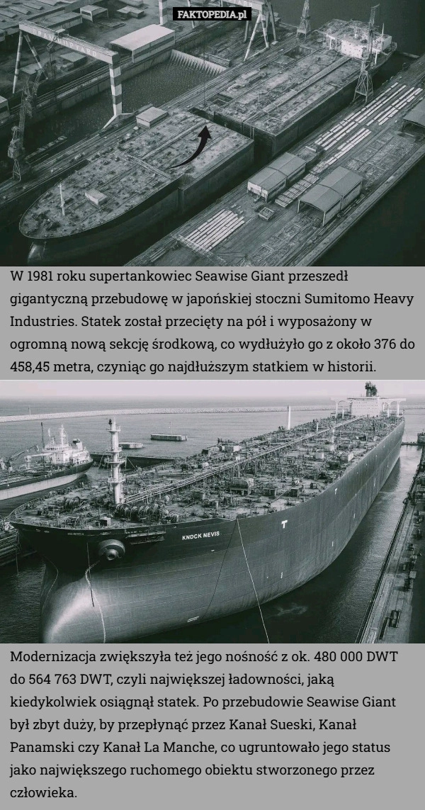 
    W 1981 roku supertankowiec Seawise Giant przeszedł gigantyczną przebudowę