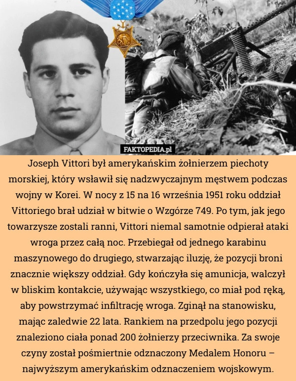 
    Joseph Vittori był amerykańskim żołnierzem piechoty morskiej, który wsławił