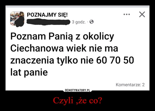 
    Czyli ,że co?