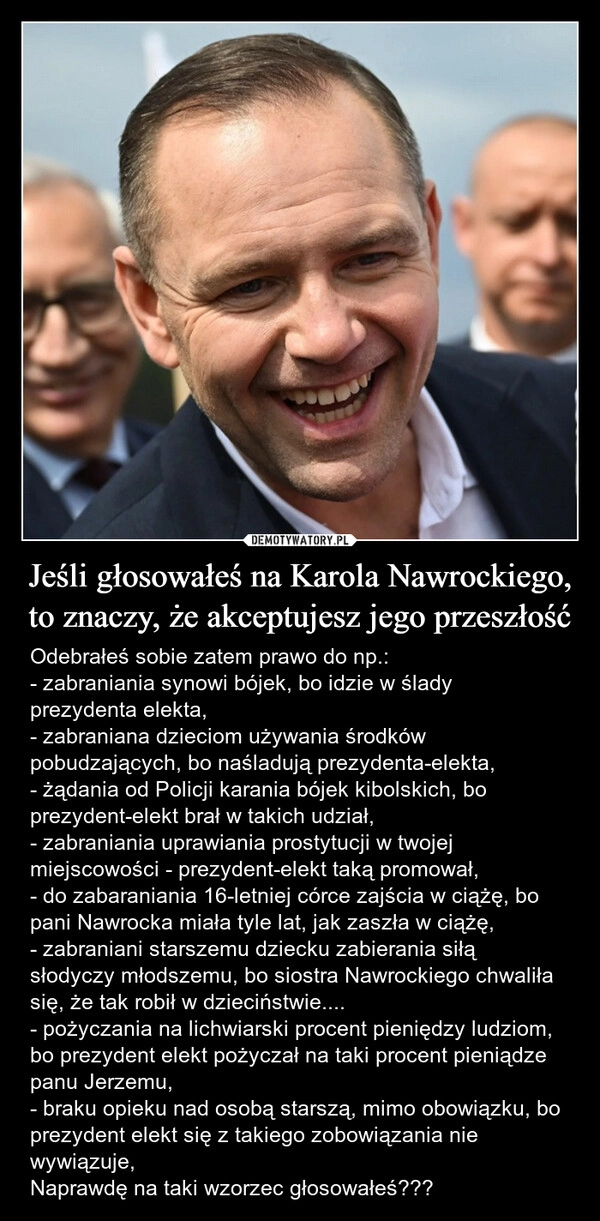 
    Jeśli głosowałeś na Karola Nawrockiego, to znaczy, że akceptujesz jego przeszłość