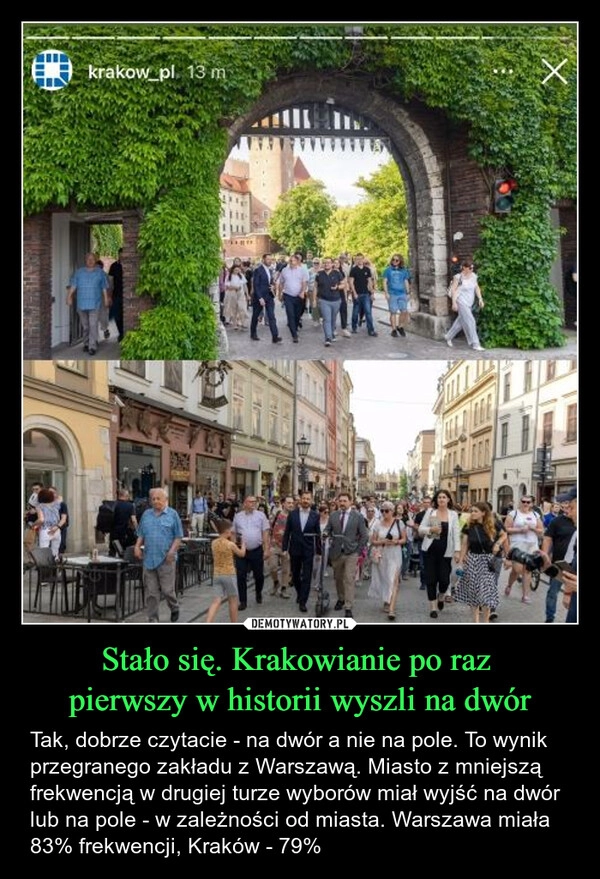 
    Stało się. Krakowianie po raz 
pierwszy w historii wyszli na dwór