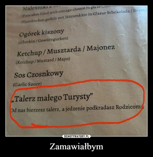 
    Zamawiałbym