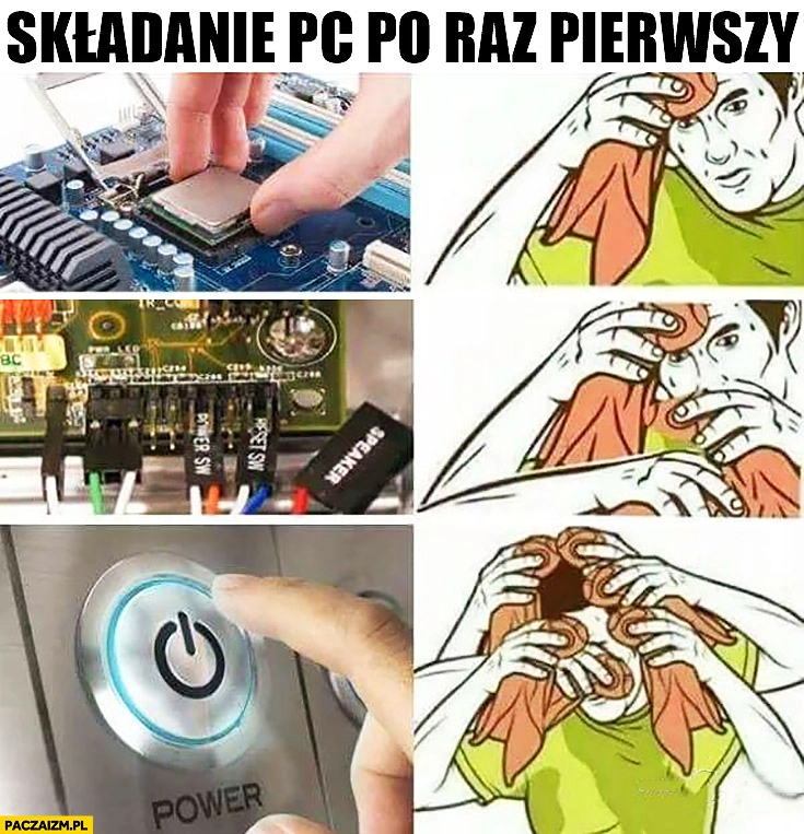
    Składanie PC po raz pierwszy stres nerwy emocje
