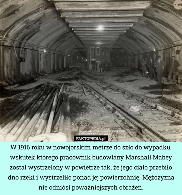 
    W 1916 roku w nowojorskim metrze do szło do wypadku, wskutek którego pracownik