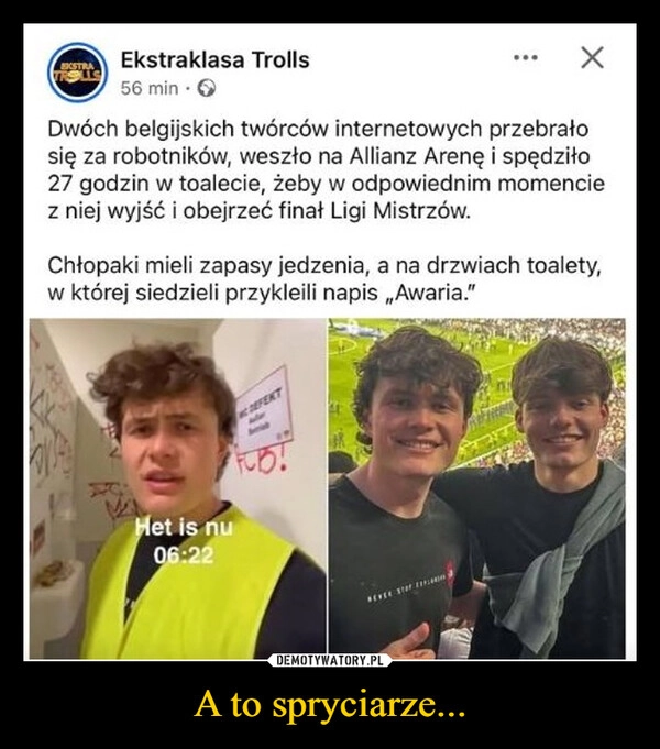 
    A to spryciarze...
