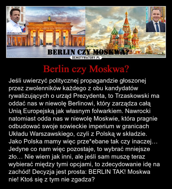 
    Berlin czy Moskwa?
