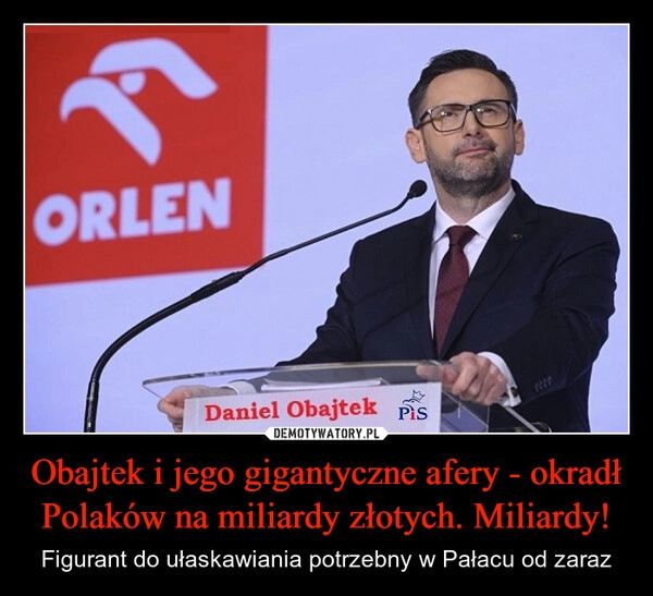 Obajtek i jego gigantyczne afery - okradł Polaków na miliardy złotych. Miliardy!