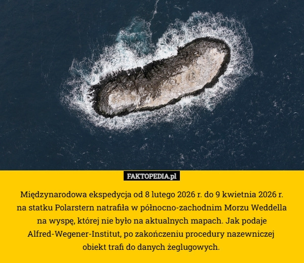 Międzynarodowa ekspedycja od 8 lutego 2026 r. do 9 kwietnia 2026 r.
 na