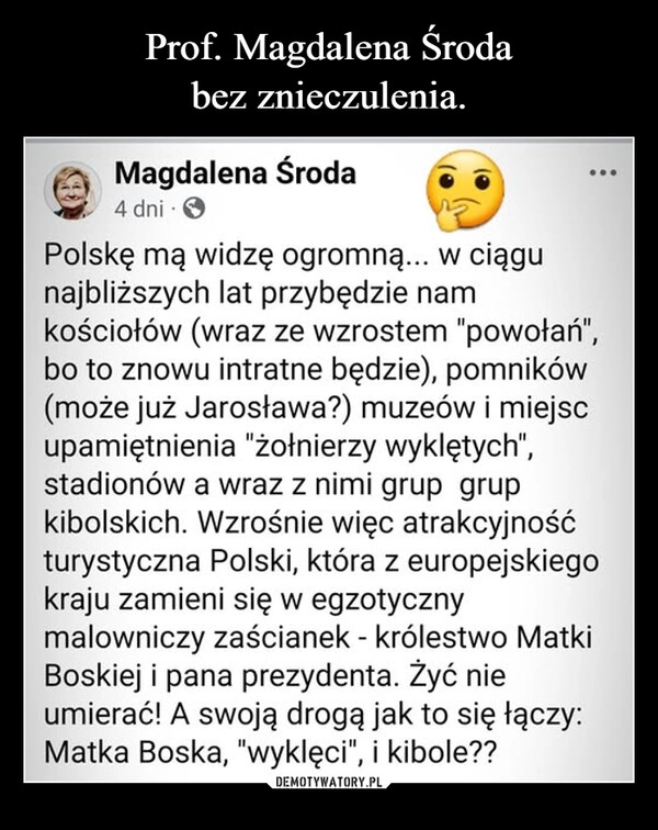 
    Prof. Magdalena Środa bez znieczulenia.