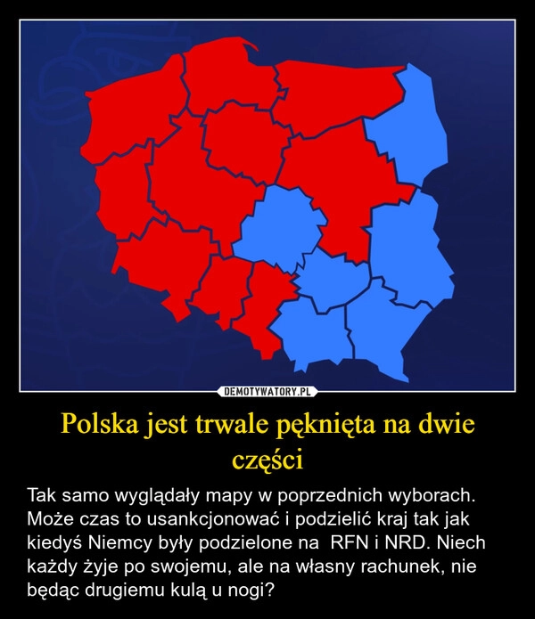 
    Polska jest trwale pęknięta na dwie części