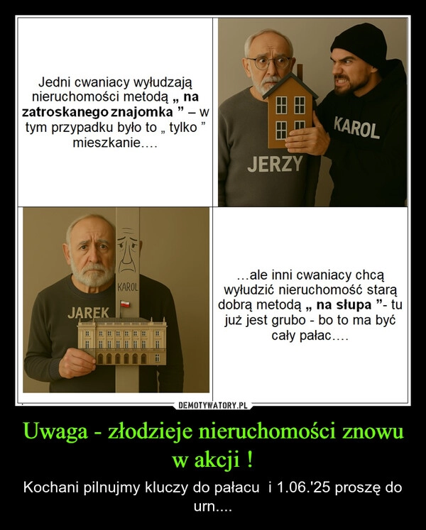 
    Uwaga - złodzieje nieruchomości znowu w akcji !