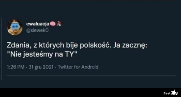 
    Zdania, z których bije polskość 