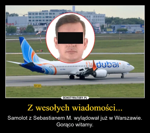 
    Z wesołych wiadomości...