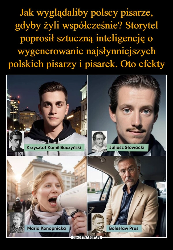 
    Jak wyglądaliby polscy pisarze, gdyby żyli współcześnie? Storytel poprosił sztuczną inteligencję o wygenerowanie najsłynniejszych polskich pisarzy i pisarek. Oto efekty