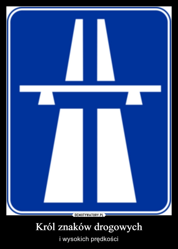 
    Król znaków drogowych
