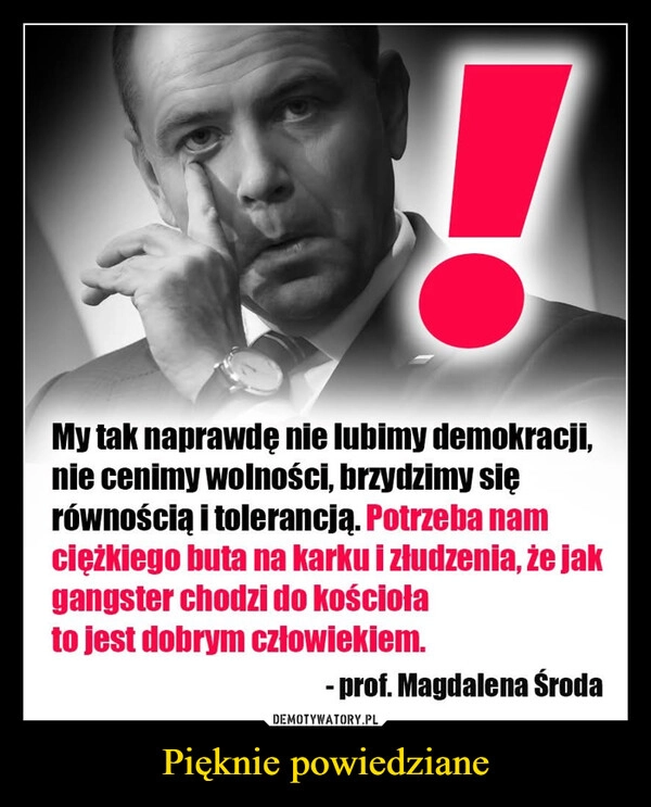 
    Pięknie powiedziane