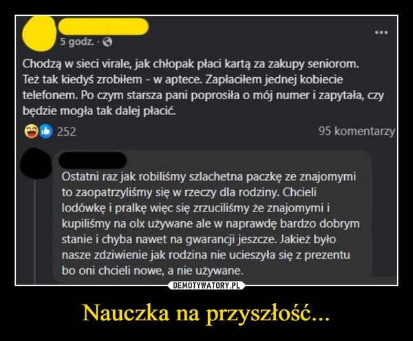 
    Nauczka na przyszłość...