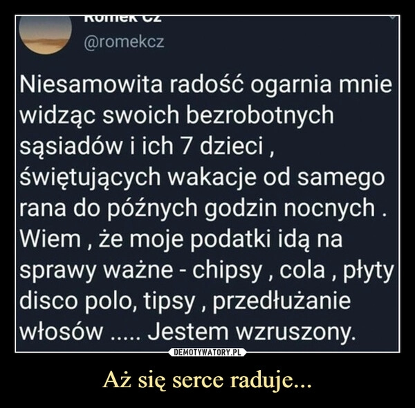 
    Aż się serce raduje...