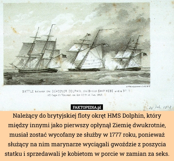 
    Należący do brytyjskiej floty okręt HMS Dolphin, który między innymi jako