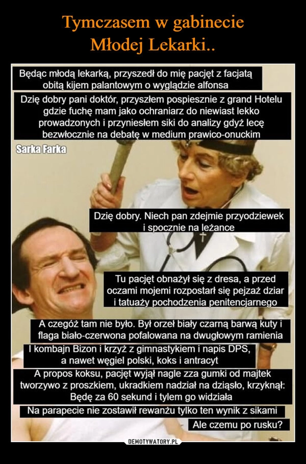 
    Tymczasem w gabinecie Młodej Lekarki..