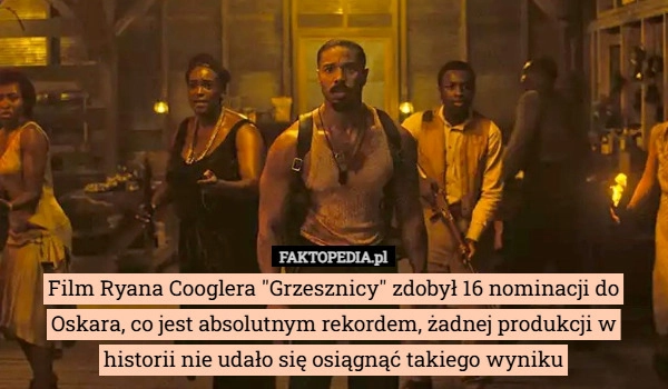 
    Film Ryana Cooglera "Grzesznicy" zdobył 16 nominacji do Oskara,